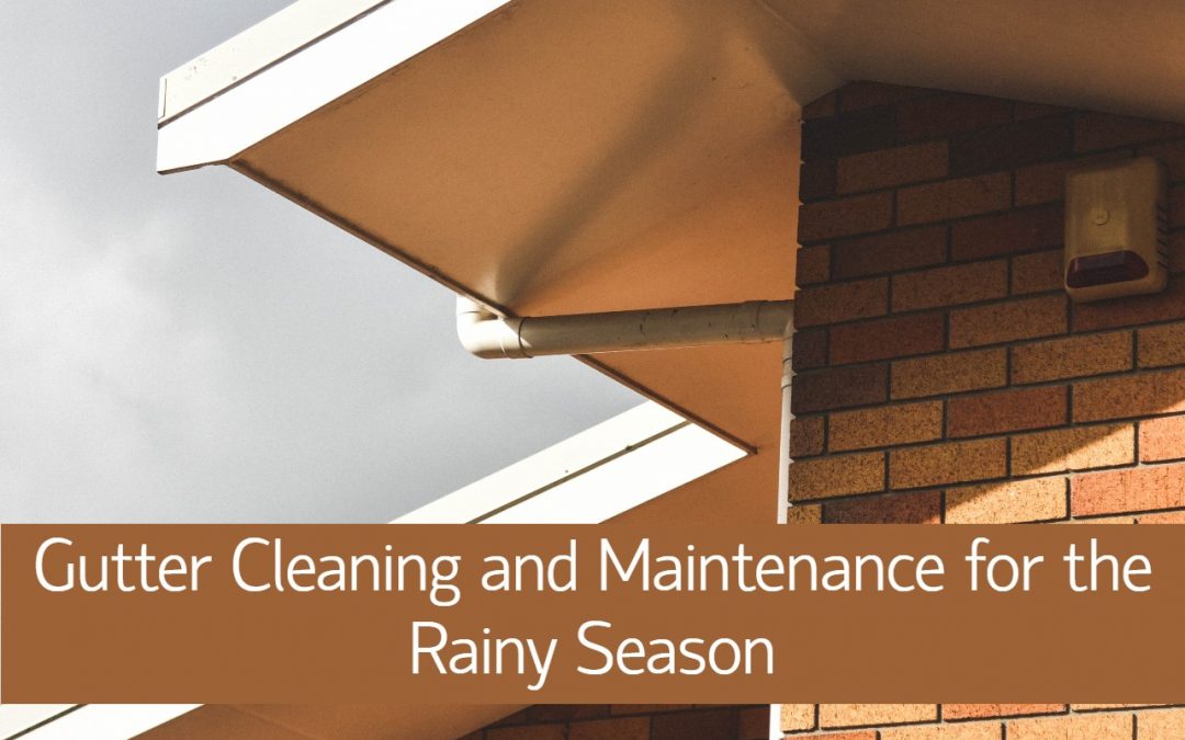 Gutter Cleaning and Maintenance for the Rainy Season